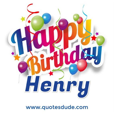 Happy Birthday To Henry - Message, Quotes & Cake Images