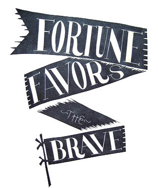 Fortune Favors The Brave Print from Lilco Letterpress 