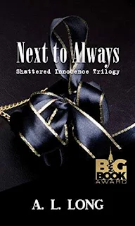 Next to Always: Shattered Innocence Trilogy Book Two book promotion A.L. Long