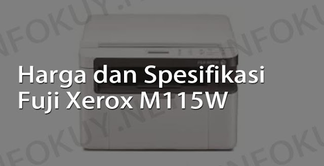 harga dan spesifikasi printer fuji xerox m115w