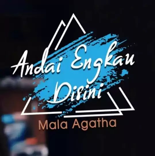 Andai Engkau Disini - Mala Agatha | Lirikaz 09