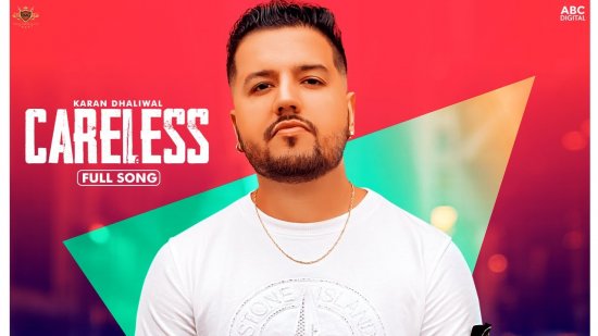 Careless Lyrics Karan Dhaliwal Careless Lyrics Karan Dhaliwal