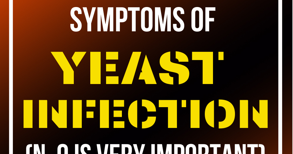 9 Yeast Infection Symptoms You Shouldn’t Ignore