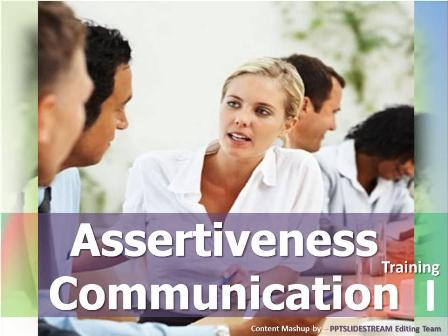 Assertiveness Communication Training I ppt download