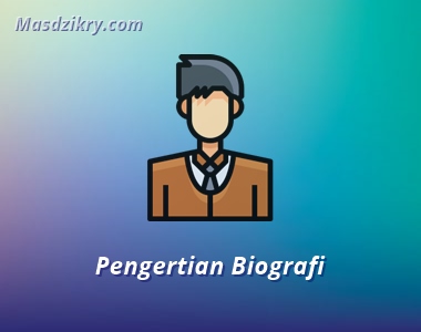 Pengertian biografi Pengertian biografi