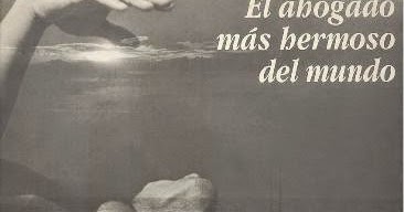 Resumen El Ahogado Mas Hermoso Del Mundo Gabriel Garcia Marquez