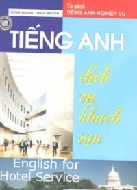 Tiếng Anh Dịch Vụ Khách Sạn - Hồng Quang