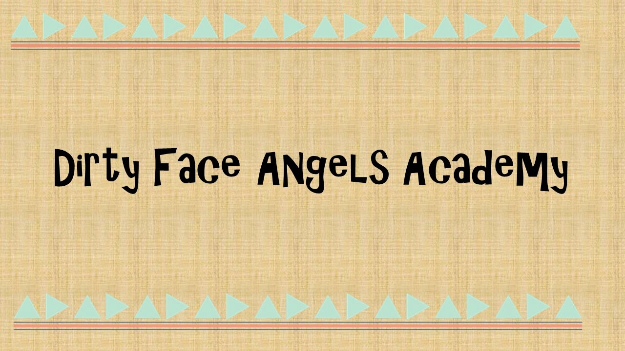 Dirty Face Angels Academy