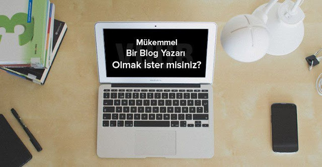 iyi bir blog yazarı olmak