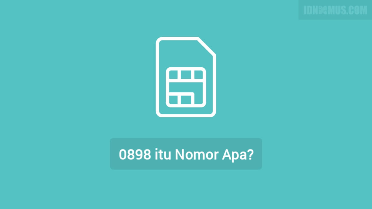 0898 Kartu Apa Nomor Daerah Mana Dan Provider Apa
