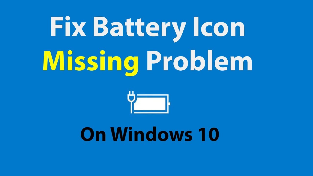 HOW TO GET BACK THE BATTERY ICON IN WINDOWS 10