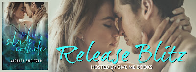 When Stars Collide by Micalea Smeltzer Release Reviews + #Giveaway
