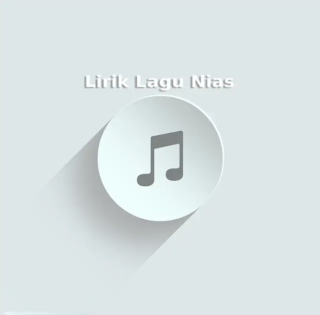 Lirik Lagu Nias Lama dan Terbaru - CRISS JP