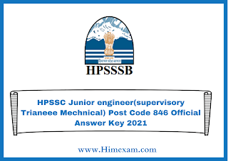 HPSSC Junior engineer(supervisory Trianeee Mechnical) Post Code 846 Official Answer Key 2021