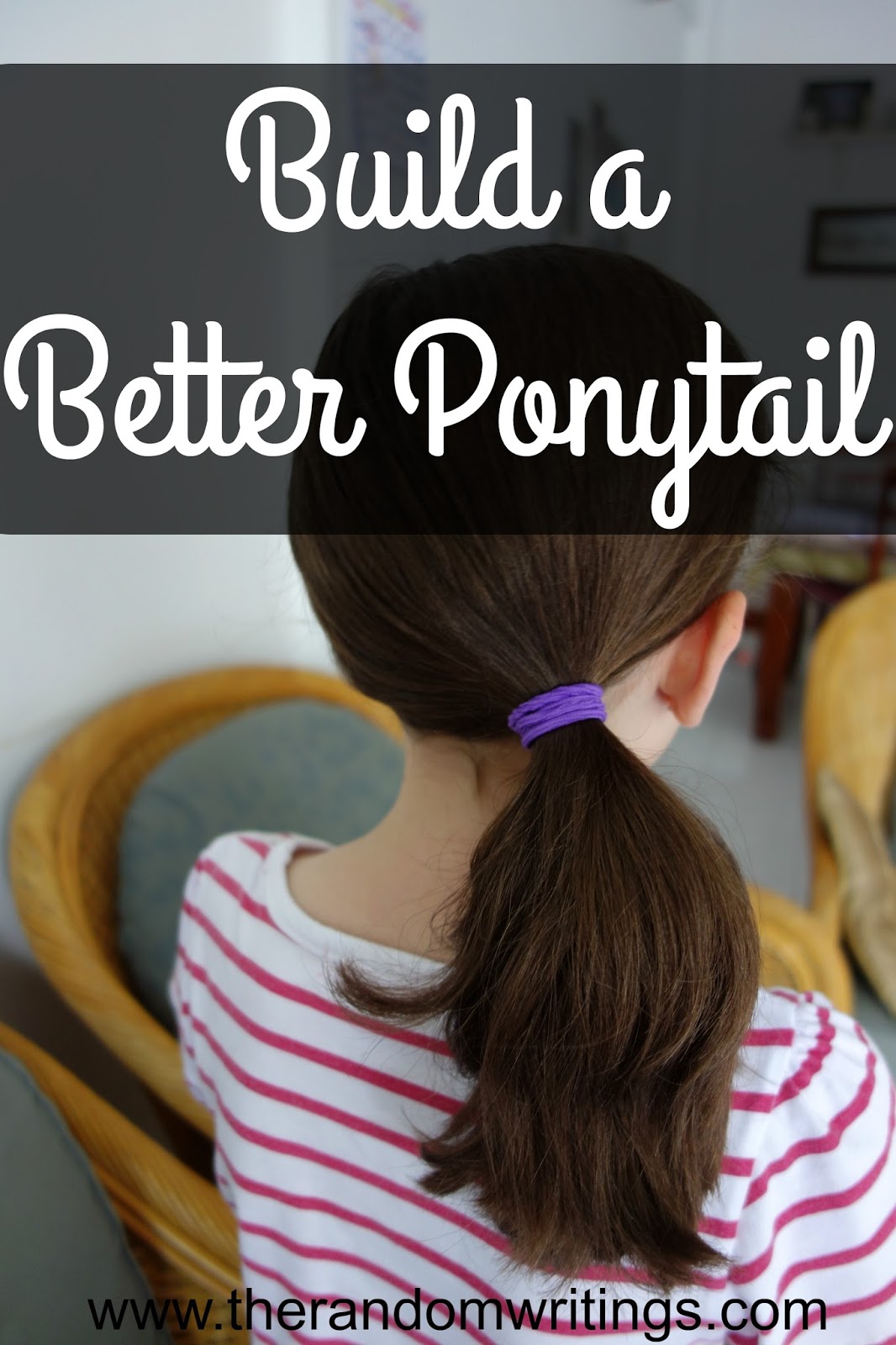 The Random Writings of Rachel How to Achieve a Better Ponytail