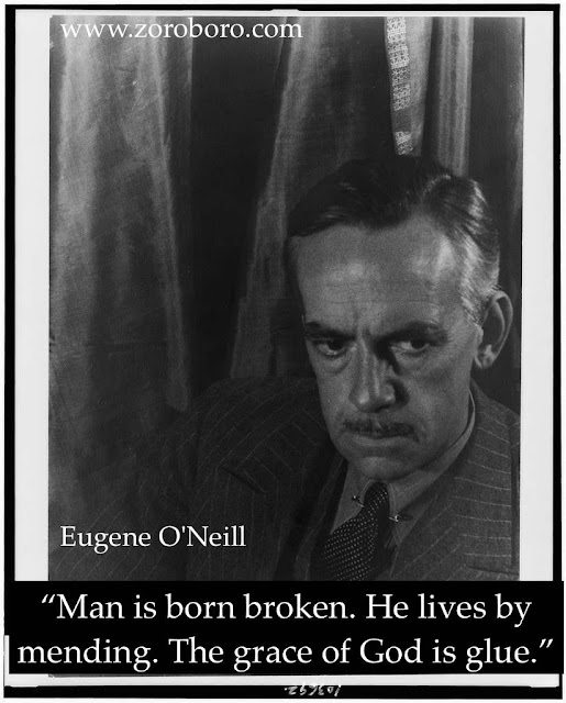 Eugene O'Neill Quotes,Eugene O'Neill Characters, Quotes, Eugene O'Neill Writing , Status ,Saying,Eugene O'Neill,inspirational quotes,motivational quotes,images,writer,life quotes