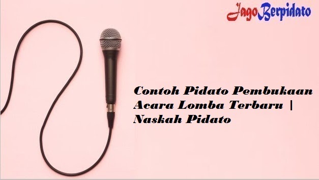 Contoh Pidato Pembukaan Acara Lomba Terbaru Naskah Pidato Jago Berpidato Apa Yang Kamu Cari Ada Disini