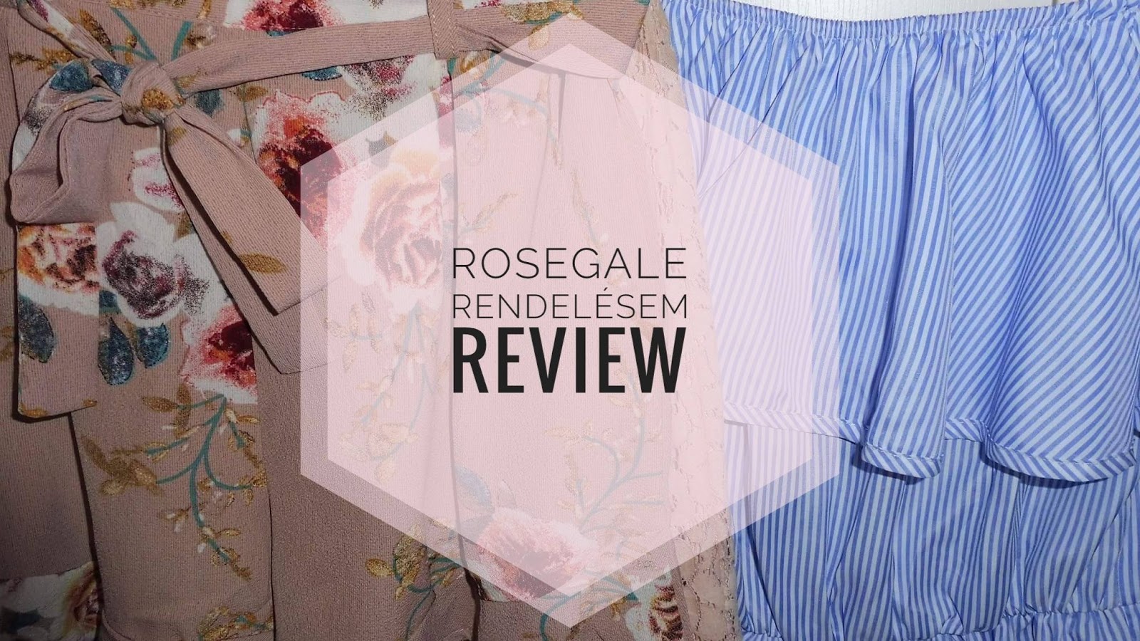 Nyári Rosegal Rendelésem - Review