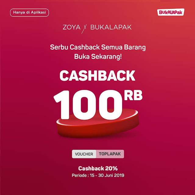 #Zoya - #Promo Voucher Cashback 100K Belanja di Bukalapak (s.d 30 Juni 2019)