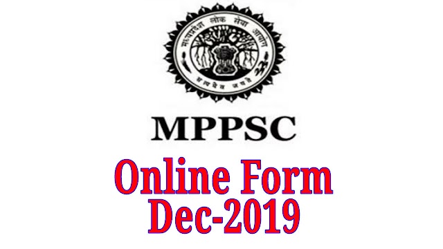MPPSC Online Form December 2019, MPPSC Dec Online Form 2019