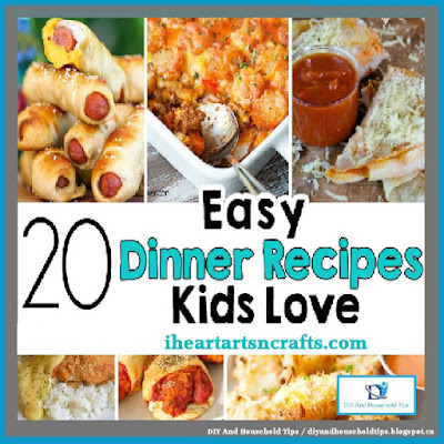 DIY And Household Tips: 20 Easy Dinner Recipes That Kids Love