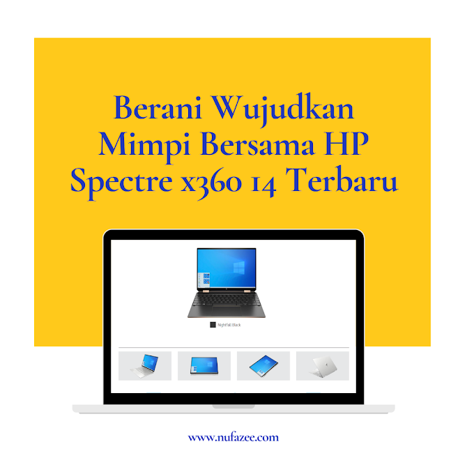 Berani Wujudkan Mimpi Bersama HP Spectre x360 14 Terbaru