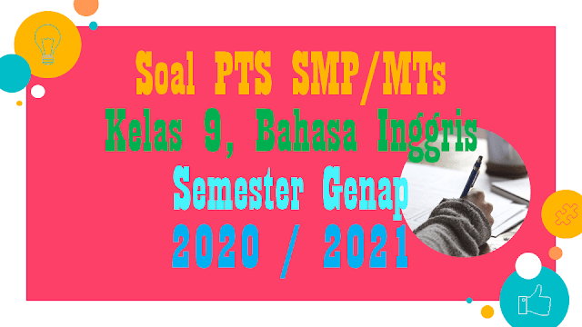 Soal Jawaban Pts Smp Kelas 9 Bahasa Inggris Semester 2 K13 2020 2021 Sinau Thewe Com
