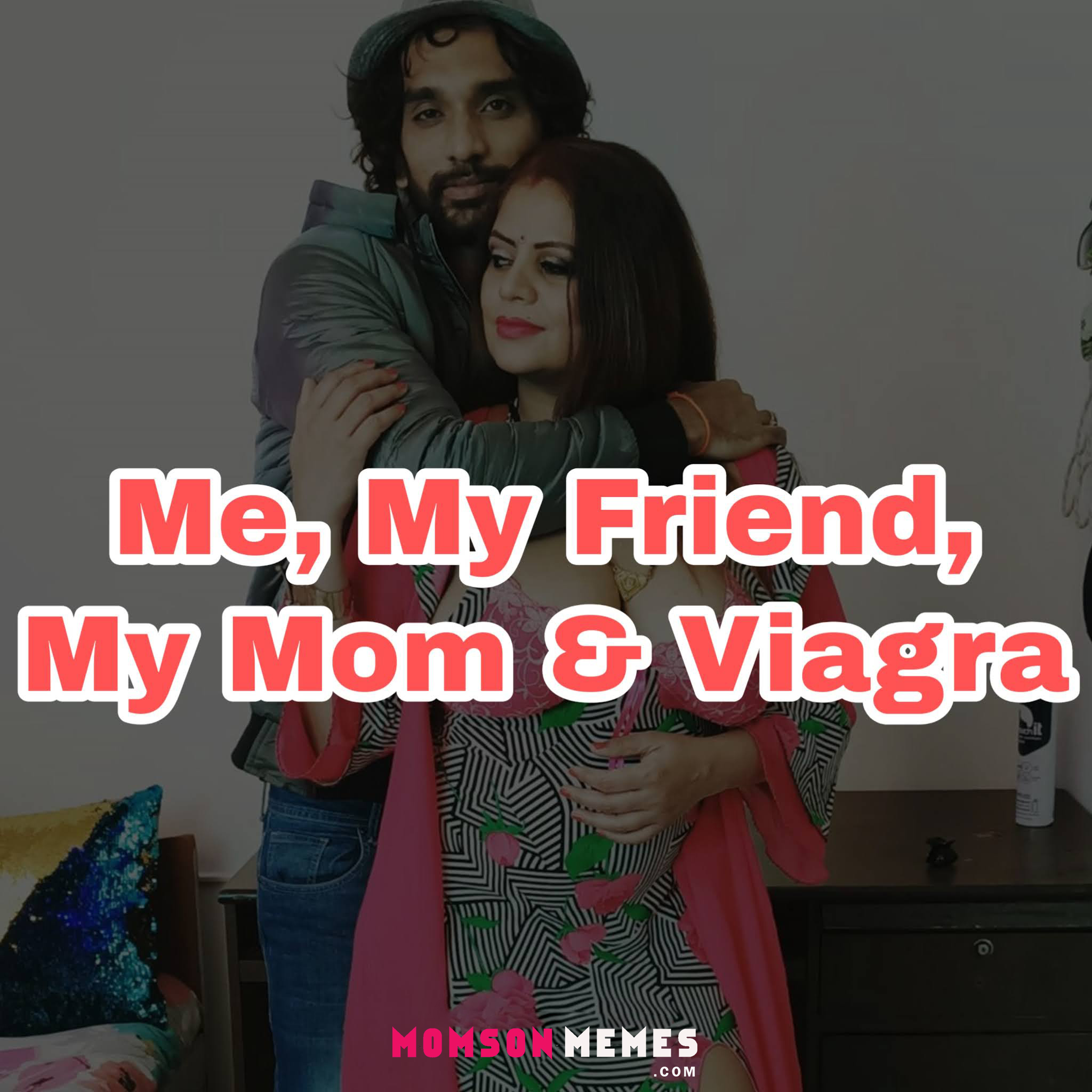 Me, My friend ,My mom & Viagra  | Stories
