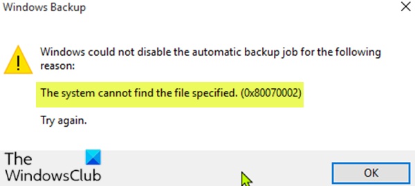バックアップ操作中に、システムが指定されたファイルを見つけることができません-0x80070002