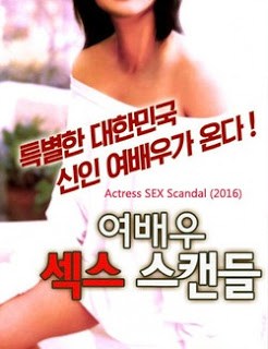 Actress Sex Scandal  Full Korea 18+ Adult Movie Online Free