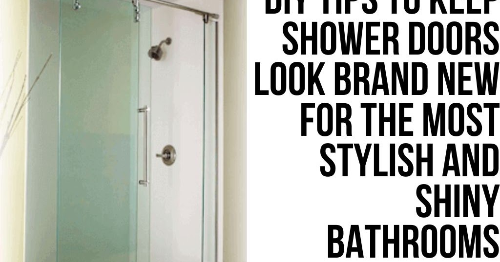 DIY Tips to Keep Shower Doors Look Brand New for the Most Stylish and