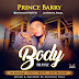 F! MUSIC: Prince Barry – Body (Prod. By Sylaz) | @FoshoENT_Radio