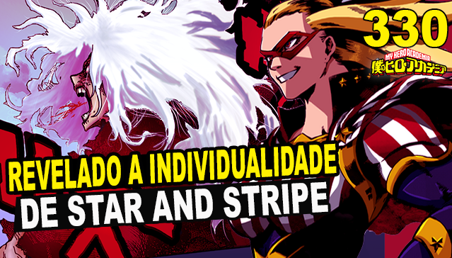 Boku no Hero Academia: Mangá revela a individualidade de Star and Stripe