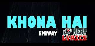 Khona Hai Lyrics By Emiway Khona Hai Lyrics By Emiway