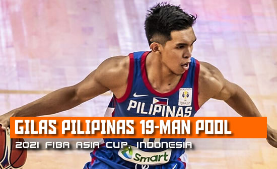 Gilas Pilipinas 19-man pool 2021 FIBA Asia Cup