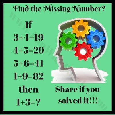 If 3+4=19, 4+5=29, 5+6=41, 1+9=82 then 1+3=?. Can you solve this Math Tricky Riddle?