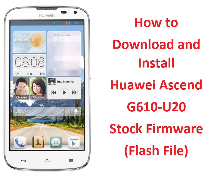 Huawei G610-u20 Firmware Huawei G610-u20 Firmware