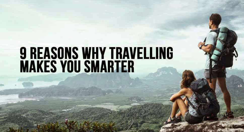 9 Reasons Why Travelling Makes You Smarter