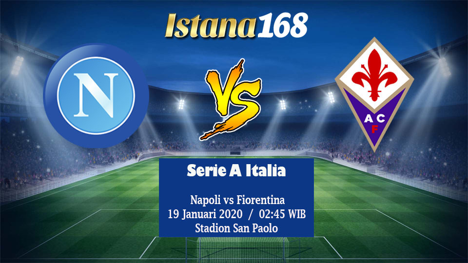 Prediksi Bola Akurat Istana168 Napoli vs Fiorentina 19 Januari 2020