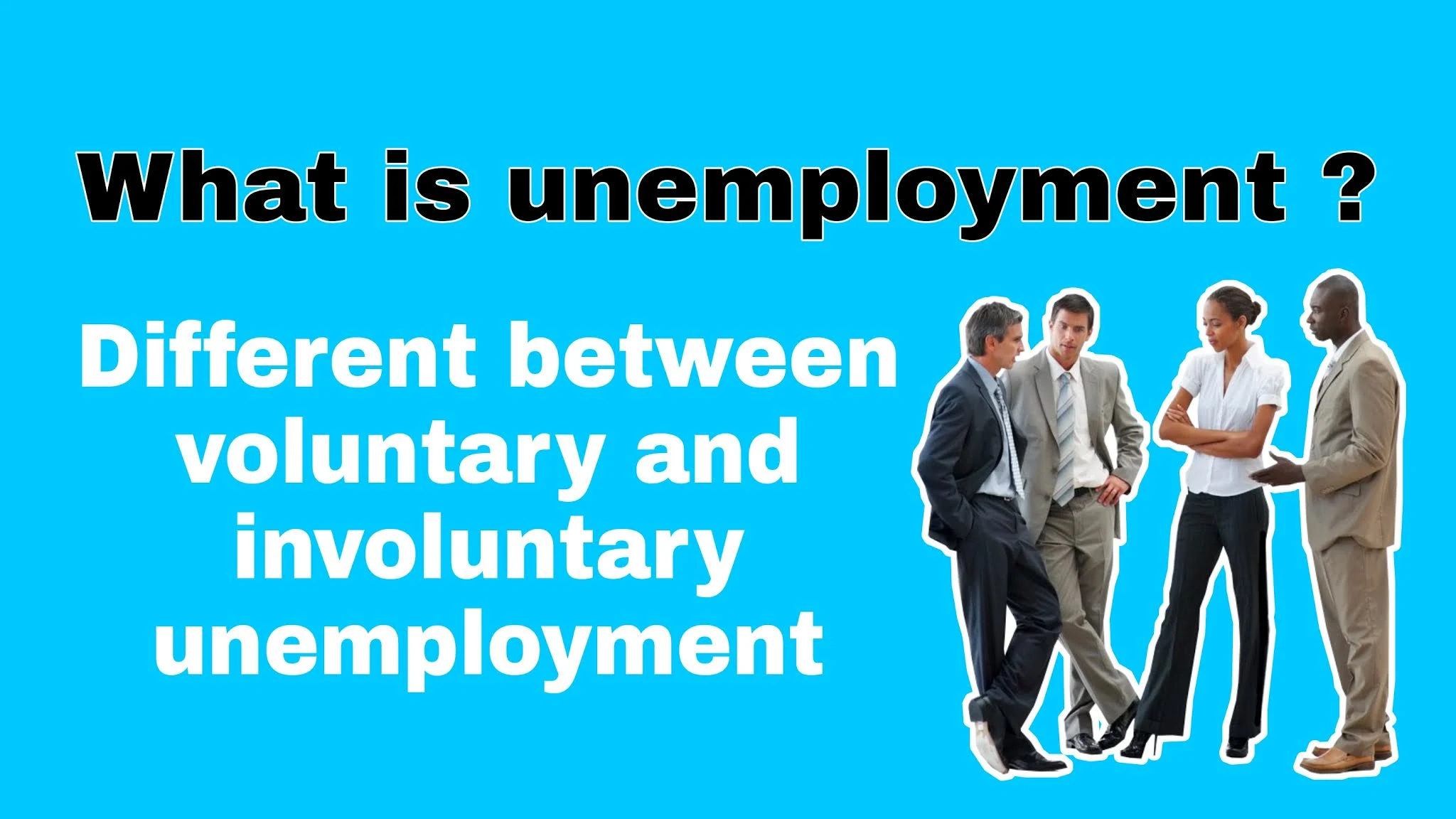 What is unemployment. Different between voluntary and involuntary unemployment