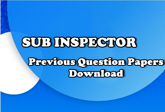 SUB INSPECTOR PREVIOUS QUESTION PAPERS DOWNLOAD PSC PDF BANK