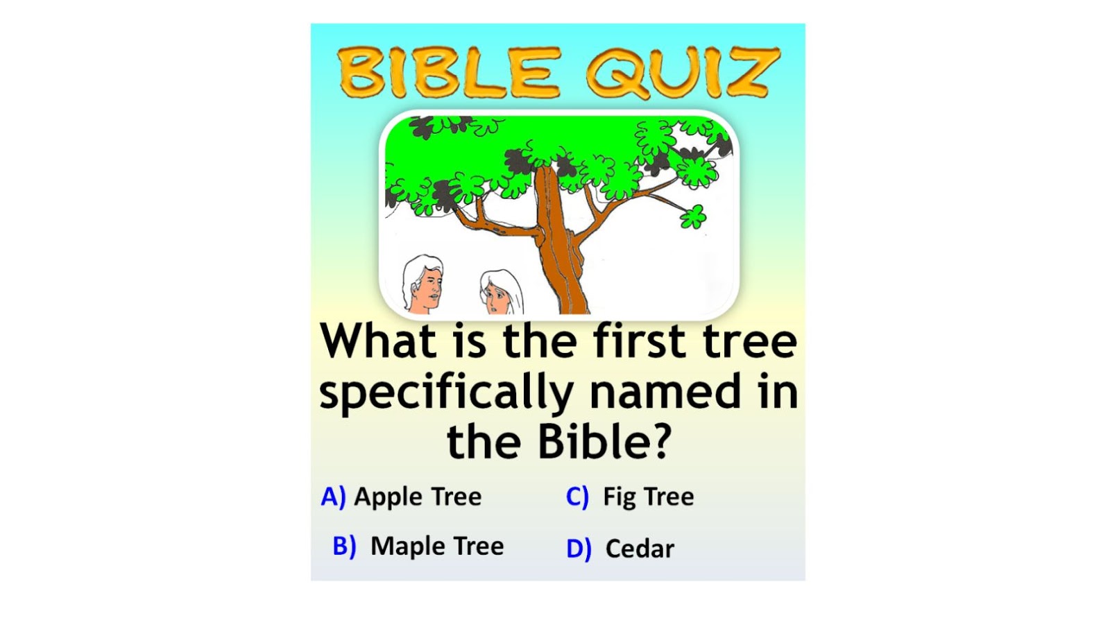 What is the first tree specifically named in the Bible? BIBLE QUIZ