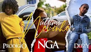 NGA - Ultimo Novinho Feat. Prodígio & Deezy "Rap" ||Download Free