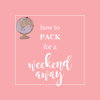 How to pack for a weekend away