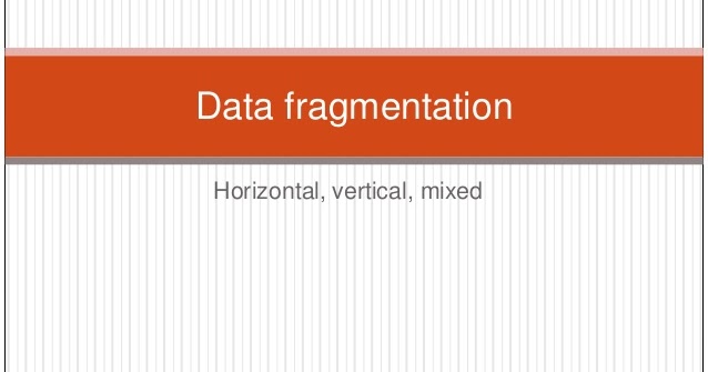 Fragmentation in Distributed Database Management System (DDBMS) - Notes ...