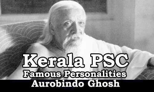 Famous Personalities - Aurobindo Ghosh (1872 - 1950)