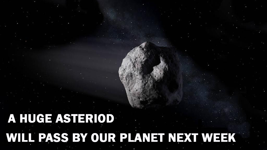 A Huge Asteroid is Coming Close to our Earth- NASA Warns