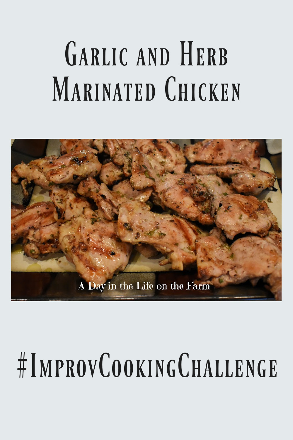 A Day in the Life on the Farm Garlic and Herb Marinated Chicken Thighs