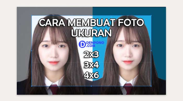 Cara Membuat Foto Berukuran 2x3, 3x4, 4x6 (Step by Step)