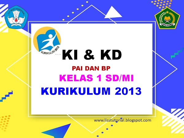 KI KD PAI Dan BP Kelas 1 SD/MI Kurikulum 2013 Tahun Ajaran KI KD PAI Dan BP Kelas 1 SD/MI Kurikulum 2013 Tahun Ajaran